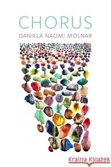 Chorus Daniela Naomi Molnar 9781632431110 Omnidawn Publishing