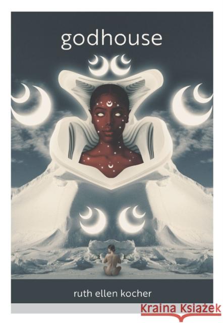 Godhouse Kocher, Ruth Ellen 9781632431165 Omnidawn Publishing