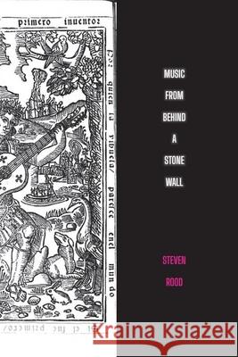 music from behind a stone wall Rood, Steven 9781632431271 Omnidawn Publishing