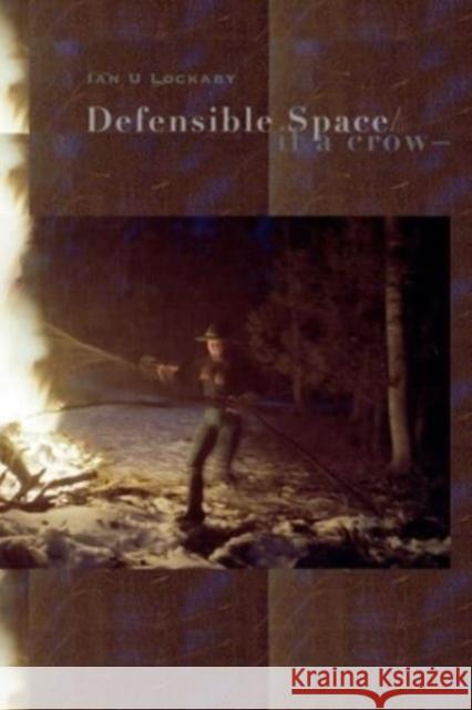 Defensible Space/if a crow— Ian Lockaby 9781632431592 Omnidawn