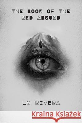 THE BOOK OF THE RED ABSURD LM Rivera 9781632432179 Omnidawn