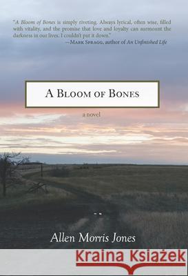 A Bloom of Bones Allen Morris Jones 9781632460455 Ig Publishing