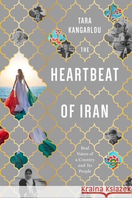 The Heartbeat of Iran Tara Kangarlou 9781632462053 Ig Publishing