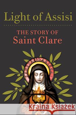 Light of Assisi: The Story of Saint Clare Carney, Margaret 9781632533708