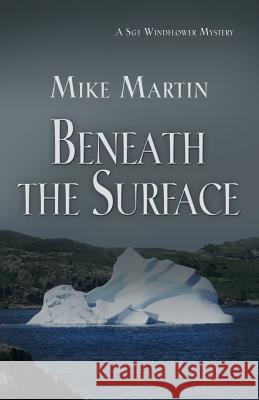 Beneath the Surface Mike Martin 9781632631138