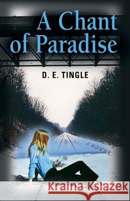 A Chant of Paradise D. E. Tingle 9781632631268