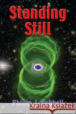 Standing Still Phillip J. Hubbell 9781632634528 Booklocker.com