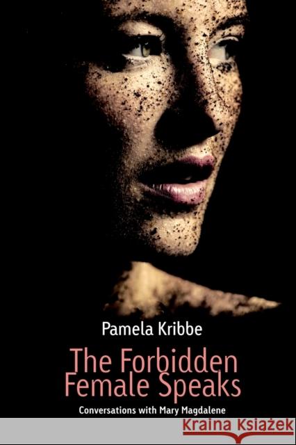 The Forbidden Female Speaks Pamela Kribbe 9781632637048 Booklocker.com