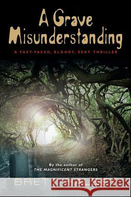 A Grave Misunderstanding Brett Halsey 9781632639219