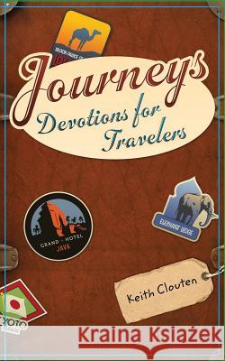 Journeys: Devotions for Travelers Keith Clouten 9781632690012 Trusted Books