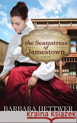 The Seamstress of Jamestown Barbara Hettwer 9781632690166 Trusted Books