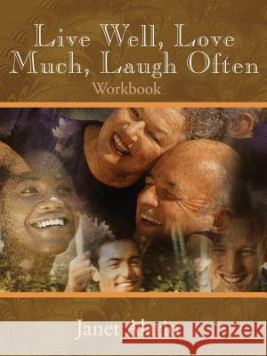 Live Well, Love Much, Laugh Often: Workbook Janet Alario 9781632690609