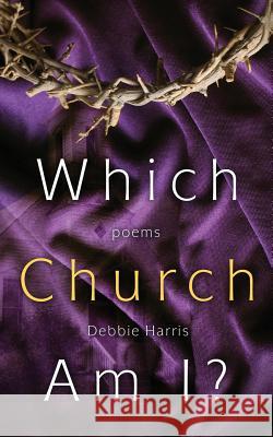 Which Church Am I? Debbie Harris 9781632691798