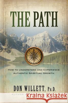 The Path: How to Understand and Experience Authentic Spiritual Growth Don Willett 9781632691941 Trusted Books