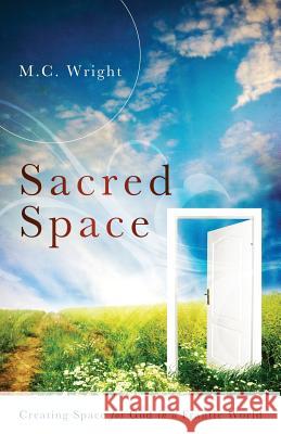 Sacred Space M. C. Wright 9781632691958 Trusted Books