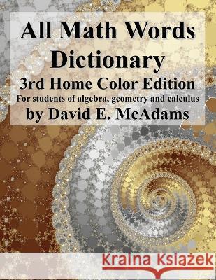 All Math Words Dictionary: For students of algebra, geometry and calculus David E McAdams   9781632702821