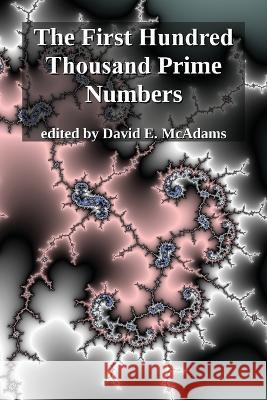 The First Hundred Thousand Prime Numbers David E McAdams   9781632702975 Life Is a Story Problem LLC