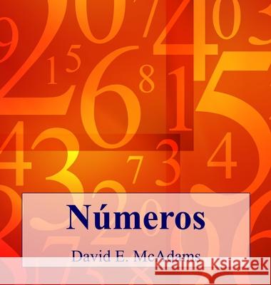 Numeros: Los numeros nos ayudan a entender nuestro mundo. David E McAdams   9781632703743