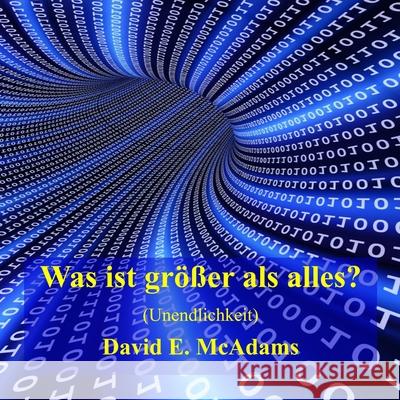 Was ist groesser als alles?: Unendlichkeit David E McAdams   9781632703903