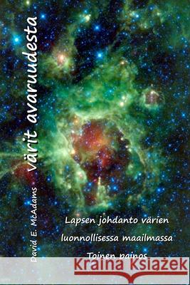 V?rit avaruudesta: Lapsen johdanto v?rien luonnollisessa maailmassa David E. McAdams 9781632705037