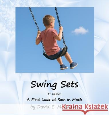 Swing Sets: A First Look at Sets in Math David E. McAdams 9781632707529 Life Is a Story Problem LLC