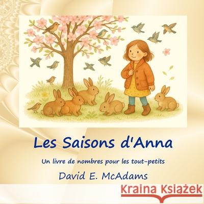 Les Saisons d'Anna: Un livre de nombres pour les tout-petits David E. McAdams 9781632707642