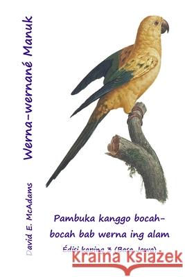 Werna-wernan? Manuk: Pambuka kanggo bocah-bocah bab werna ing alam David E. McAdams 9781632708748 Life Is a Story Problem LLC