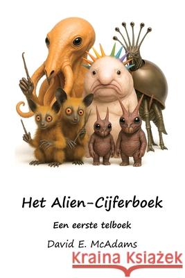 Het Alien-Cijferboek: Een eerste telboek David E. McAdams 9781632708915 Life Is a Story Problem LLC