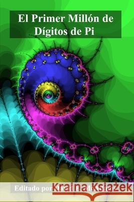 El Primer Mill?n de D?gitos de Pi David E. McAdams 9781632708946 Life Is a Story Problem LLC
