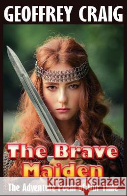 The Brave Maiden Geoffrey Craig 9781632751096