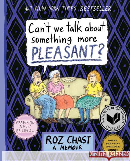 Can't We Talk about Something More Pleasant?: A Memoir Roz Chast 9781632861016 Bloomsbury Publishing Plc