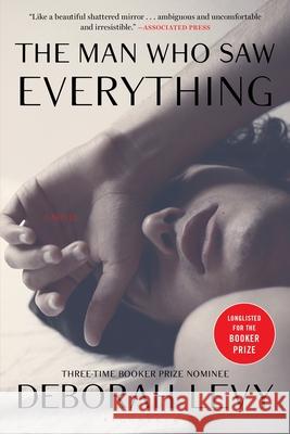 The Man Who Saw Everything Deborah Levy 9781632869852 Bloomsbury Publishing