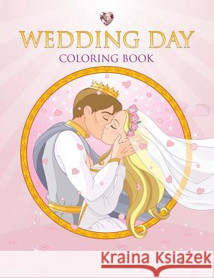 Wedding Day Coloring Book LLC Speedy Publishing 9781632873736 Speedy Publishing LLC