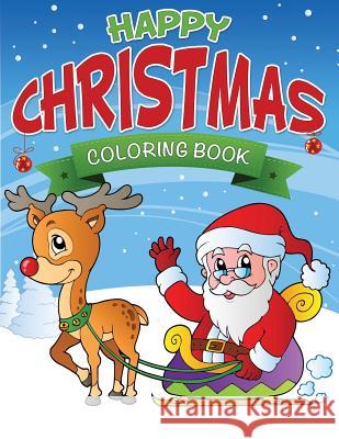 Happy Christmas Coloring Book LLC Speedy Publishing 9781632873828 Speedy Publishing LLC