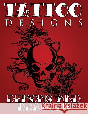 Tattoo Designs (Demons & Dragons) Speedy Publishin 9781632874030 Speedy Publishing LLC