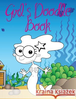 Girl's Doodling Book LLC Speedy Publishing 9781632874108 Speedy Publishing LLC