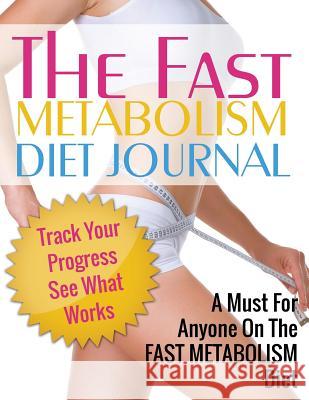 Fast Metabolism Diet Journal LLC Speedy Publishing   9781632874191 Speedy Publishing LLC