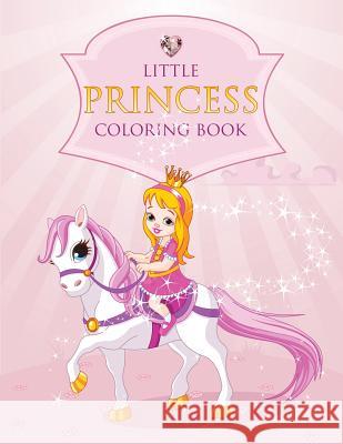 Little Princess Coloring Book Speedy Publishin 9781632874252 Speedy Publishing LLC