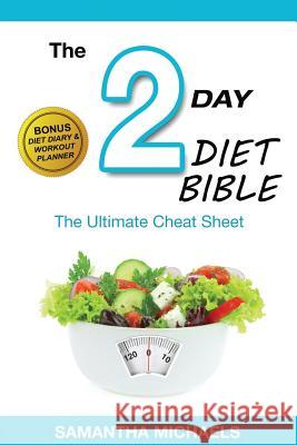 2 Day Diet: Ultimate Cheat Sheet (with Diet Diary & Workout Planner) Samantha Michaels 9781632875747 Weight a Bit