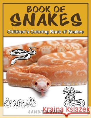 Book of Snakes: Children's Coloring Book of Snakes Janet Evans 9781632875907