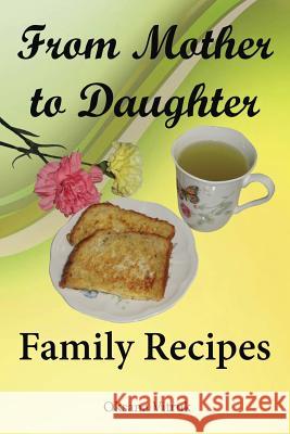 From Mother to Daughter - Family Recipes Oksana Vitruk 9781632877154 Speedy Publishing Books