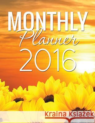 Monthly Planner 2016 Speedy Publishin 9781632879066 Speedy Publishing Books