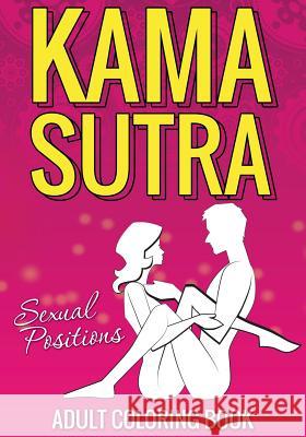 Kama Sutra Sexual Positions Speedy Publishin 9781632879134 Speedy Publishing LLC