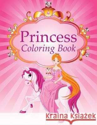 Princess Coloring Book LLC Speedy Publishing 9781632879639 Speedy Publishing LLC