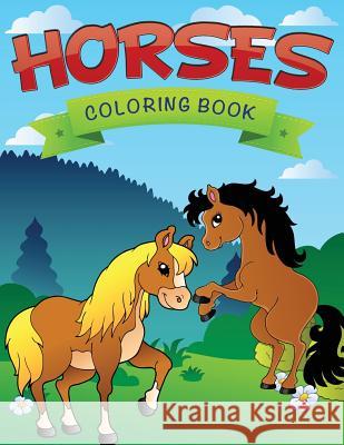 Horses Coloring Book LLC Speedy Publishing 9781632879684 Speedy Publishing LLC