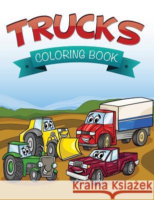 Trucks Coloring Book LLC Speedy Publishing 9781632879691 Speedy Publishing LLC