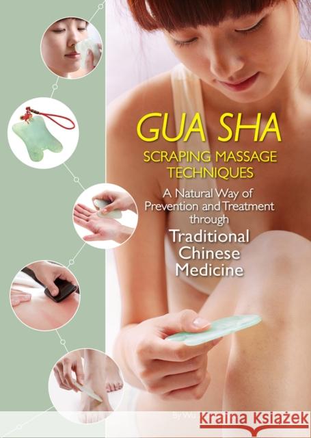 Gua Sha Scraping Massage Techniques Zhongchao Wu 9781632880192 Shanghai Press