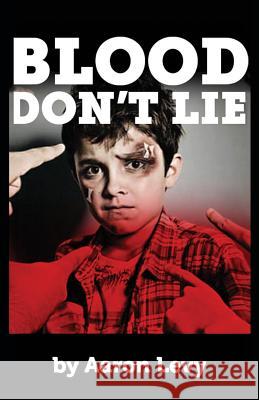 Blood Don't Lie Aaron Levy 9781632920546 Goodreads Press