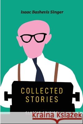 Collected Stories Isaac Bashevi 9781632921857 Goodreads Press