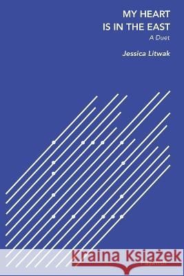 My Heart is in the East Jessica Litwak 9781632923905 Playsmith